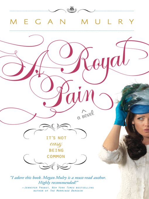 Title details for A Royal Pain by Megan Mulry - Available
